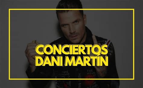 Il Concerto Infierno y Cielo: Una Serata Inoubliable con Dani Martín!